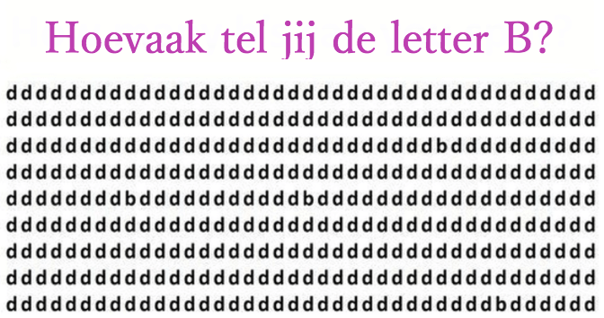 Alleen mensen met extreem veel geduld vinden alle letters B op dit plaatje....! Waarschuwing: frustrerend!